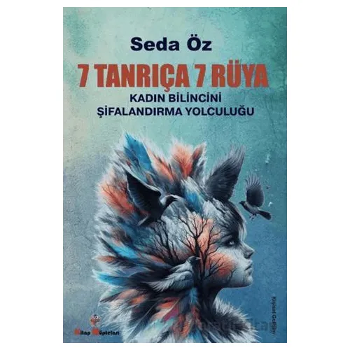 7 Tanrıça 7 Rüya - Kadın Bilincini Şifalandırma Yolculuğu - Seda Öz - Kitap Müptelası Yayınları