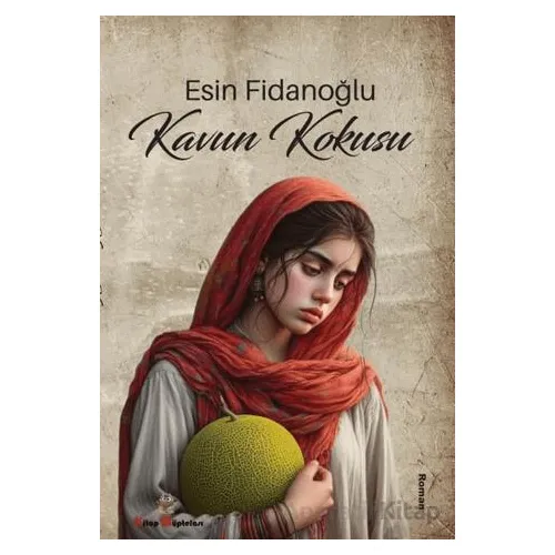 Kavun Kokusu - Esin Fidanoğlu - Kitap Müptelası Yayınları