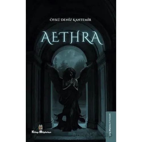 Aethra - Öykü Deniz Kantemir - Kitap Müptelası Yayınları