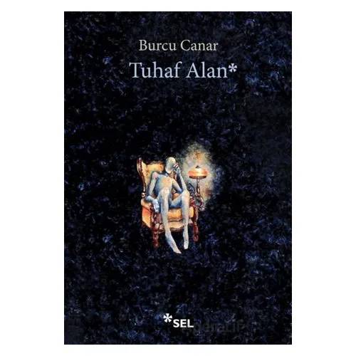 Tuhaf Alan - Burcu Canar - Sel Yayıncılık
