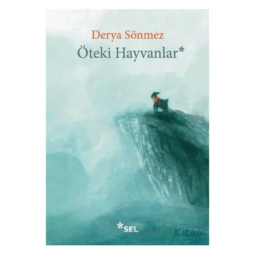 Öteki Hayvanlar - Derya Sönmez - Sel Yayıncılık