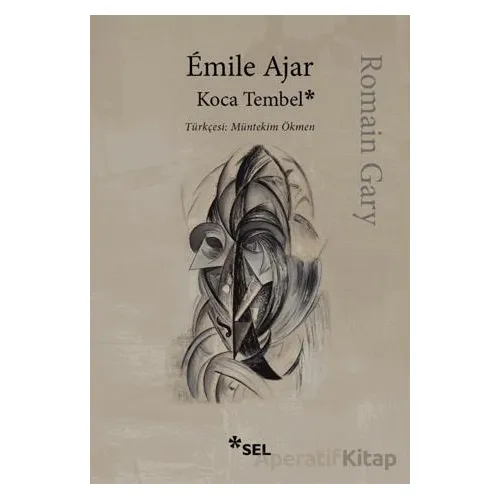 Koca Tembel - Romain Gary - Sel Yayıncılık