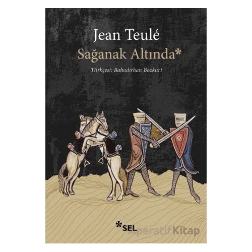 Sağanak Altında - Jean Teule - Sel Yayıncılık