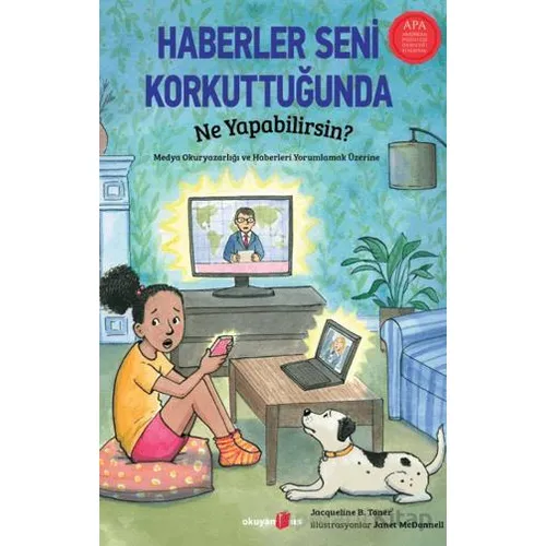 Haberler Seni Korkuttuğunda Ne Yapabilirsin? - Jacqueline B. Toner - Okuyan Us Yayınları
