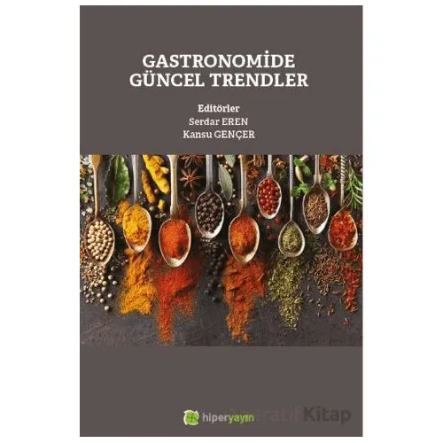 Gastronomide Güncel Trendler - Serdar Eren - Hiperlink Yayınları