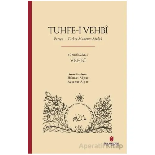 Tuhfe-i Vehbi: Farsça – Türkçe Manzum Sözlük - Sünbülzade Vehbi - İbn Haldun Üniversitesi Yayınları