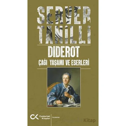 Diderot - Çağı Yaşamı ve Eserleri - Server Tanilli - Cumhuriyet Kitapları
