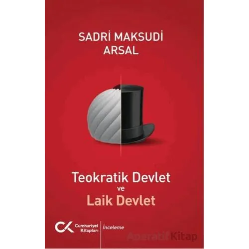 Teokratik Devlet ve Laik Devlet - Sadri Maksudi Arsal - Cumhuriyet Kitapları