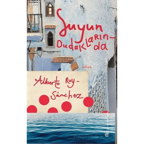 Suyun Dudaklarında - Albero Ruy-Sanhez - Epona Kitap