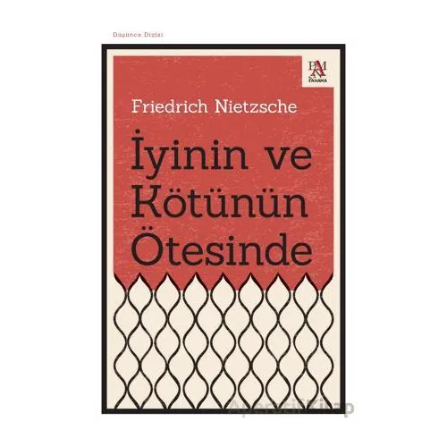 İyinin ve Kötünün Ötesinde - Friedrich Nietzsche - Panama Yayıncılık