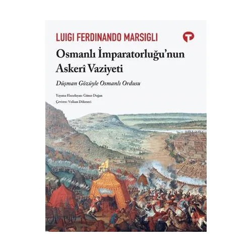 Osmanlı İmparatorluğu’nun Askeri Vaziyeti - Luigi Ferdinand Marsigli - Turkuvaz Kitap