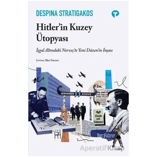 Hitlerin Kuzey Ütopyası - Despina Stratigakos - Turkuvaz Kitap