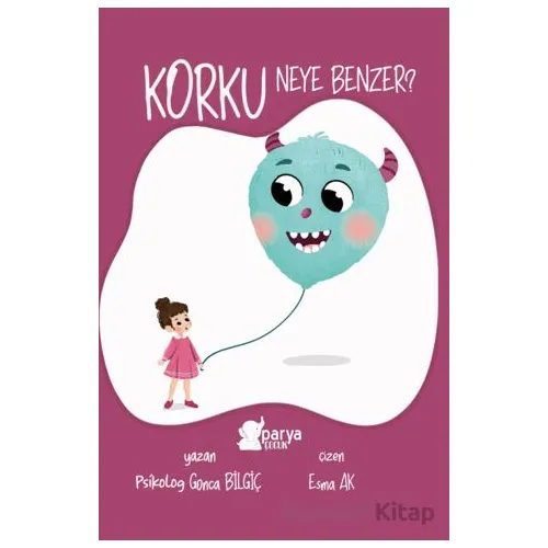 Korku Neye Benzer? - Gonca Bilgiç - Parya Kitap