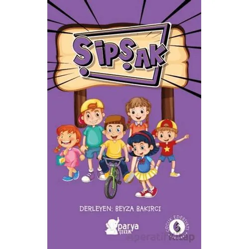 Şipşak 6 - Beyza Bakırcı - Parya Kitap