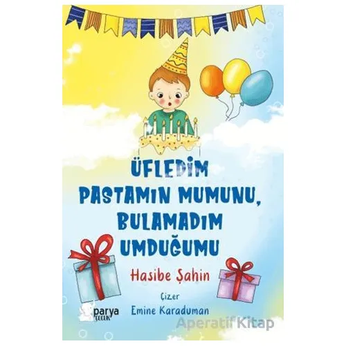 Üfledim Pastamın Mumunu, Bulamadım Umduğumu - Hasibe Şahin - Parya Kitap