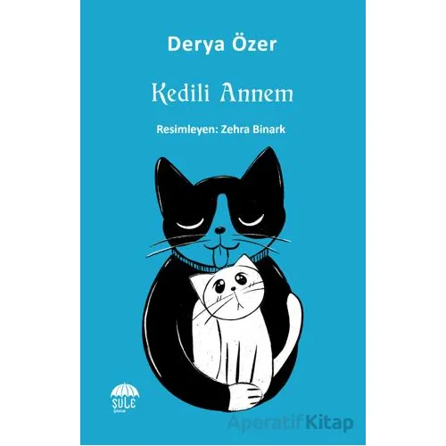 Kedili Annem - Derya Özer - Şule Yayınları