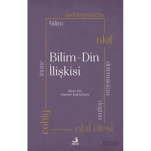 Bilim - Din İlişkisi - Osman Karadeniz - Fecr Yayınları