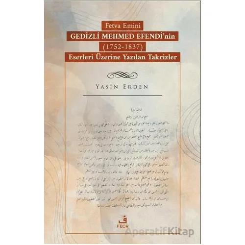 Fetva Emini Gedizli Mehmed Efendi’nin (1752-1837) Eserleri Üzerine Yazılan Takrizler