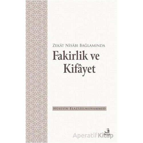 Zekat Nisabı Bağlamında Fakirlik ve Kifayet - Hüseyin Elazizelmuhammed - Fecr Yayınları