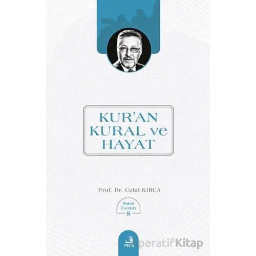 Kur’an Kural ve Hayat - Celal Kırca - Fecr Yayınları