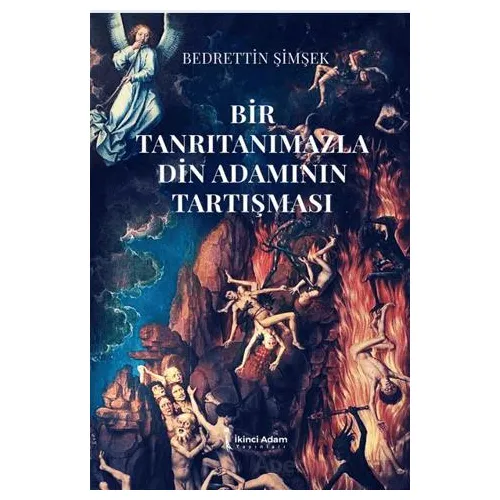 Bir Tanrıtanımazla Din Adamının Tartışması - Bedrettin Şimşek - İkinci Adam Yayınları