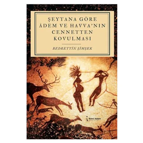 Şeytana Göre Adem ve Havva’nın Cennetten Kovulması - Bedrettin Şimşek - İkinci Adam Yayınları