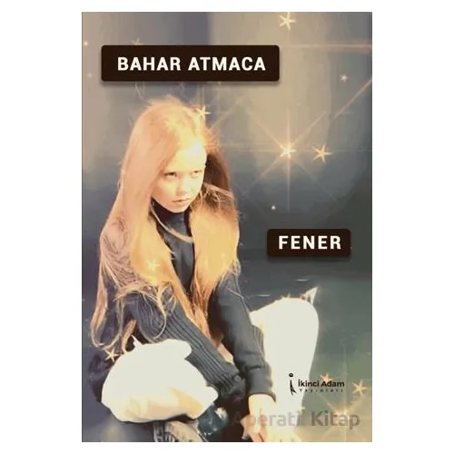 Fener - Bahar Atmaca - İkinci Adam Yayınları