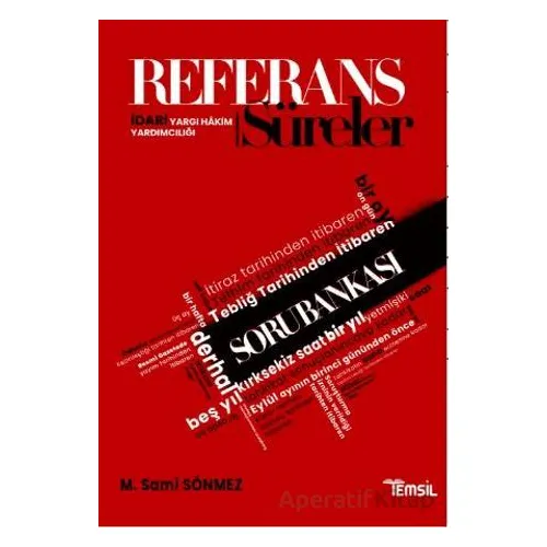 Referans İdari Yargı Hakim Yardımcılığı Süreler Soru Bankası - Sami Sönmez - Temsil Kitap