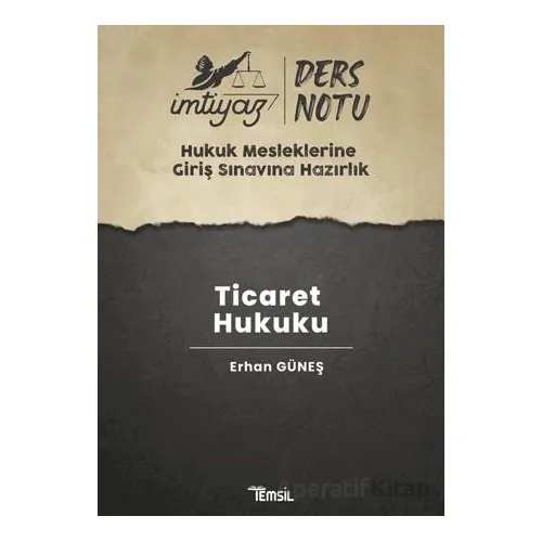 İmtiyaz HMGS Ders Notları Ticaret Hukuku - Erhan Güneş - Temsil Kitap