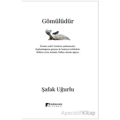 Gömülüdür - Şafak Uğurlu - Karahan Kitabevi