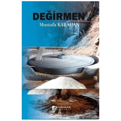 Değirmen - Mustafa Karahan - Karahan Kitabevi
