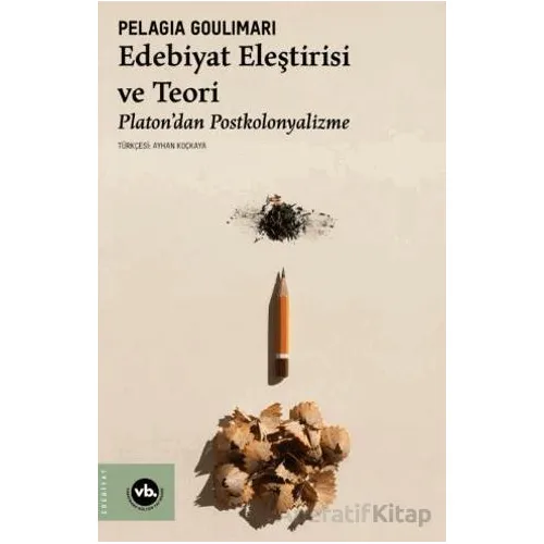 Edebiyat Eleştirisi ve Teori Platon’dan Postkolonyalizme