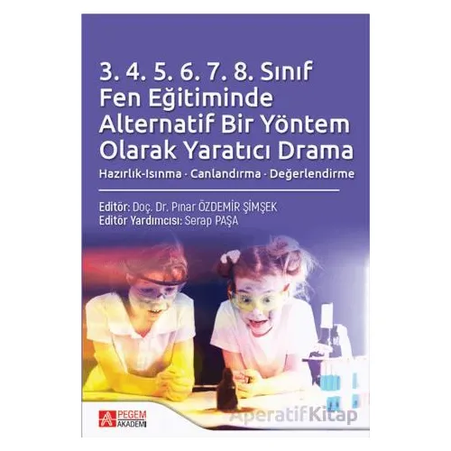 3.4.5.6.7.8 Sınıf Fen Eğitiminde Alternatif Bir Yöntem Olarak Yaratıcı Drama