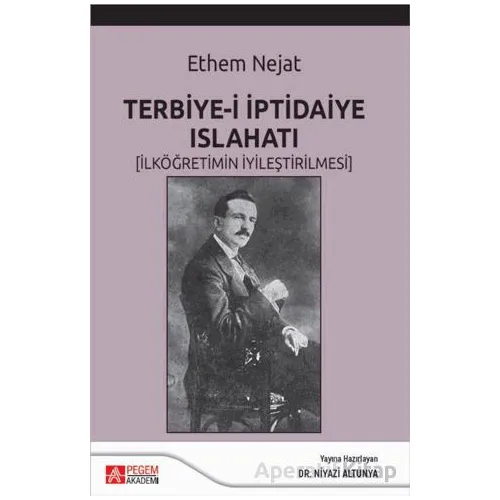 Terbiye-i İptidaiye Islahatı (İlköğretimin İyileştirilmesi) - Kolektif - Pegem Akademi Yayıncılık