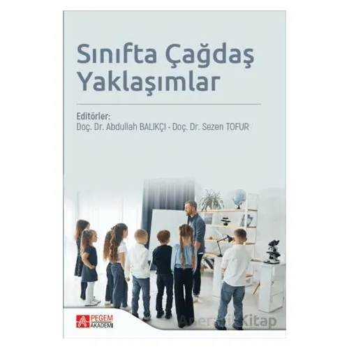 Sınıfta Çağdaş Yaklaşımlar - Kolektif - Pegem Akademi Yayıncılık