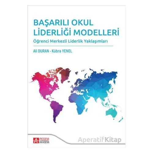 Başarılı Okul Liderliği Modelleri - Kolektif - Pegem Akademi Yayıncılık