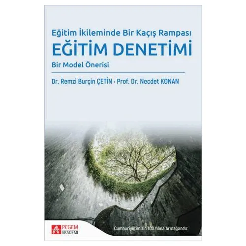Eğitim İkileminde Bir Kaçış Rampası Eğitim Denetimi - Kolektif - Pegem Akademi Yayıncılık