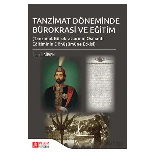Tanzimat Döneminde Bürokrasi ve Eğitim - Kolektif - Pegem Akademi Yayıncılık