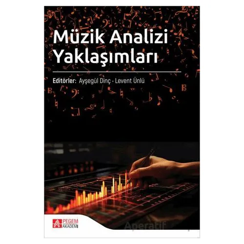 Müzik Analizi Yaklaşımları - Kolektif - Pegem Akademi Yayıncılık