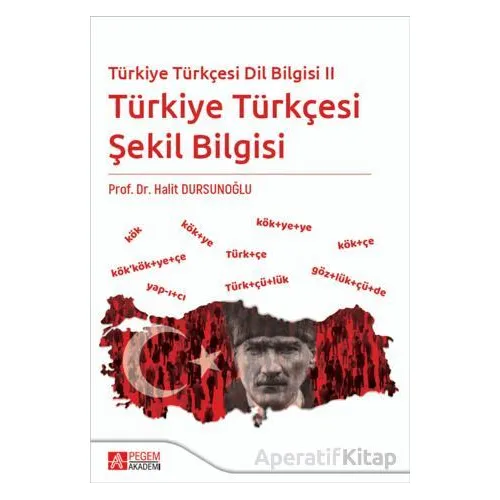 Türkiye Türkçesi Dil Bilgisi II - Türkiye Türkçesi Şekil Bilgisi