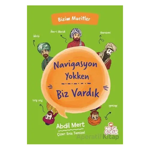Navigasyon Yokken Biz Vardık - Abdil Mert - Nesil Çocuk Yayınları