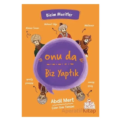 Onu da Biz Yaptık - Abdil Mert - Nesil Çocuk Yayınları