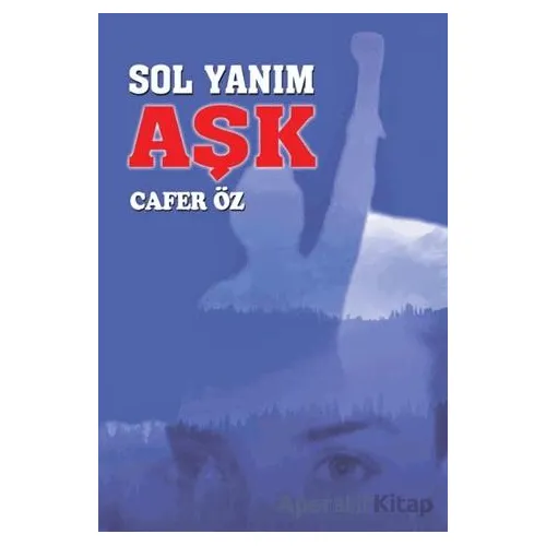 Sol Yanım Aşk - Cafer Öz - Tunç Yayıncılık