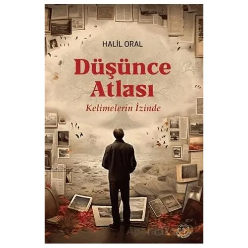 Düşünce Atlası - Kelimelerin İzinde - Halil Oral - Tunç Yayıncılık