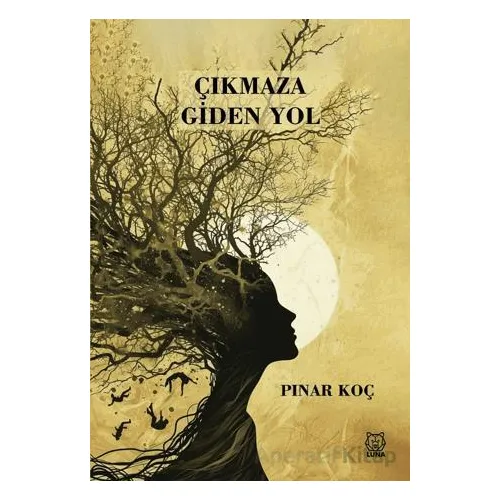 Çıkmaza Giden Yol - Pınar Koç - Luna Çocuk Yayınları