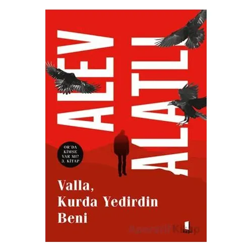 Valla, Kurda Yedirdin Beni - Alev Alatlı - Kapı Yayınları