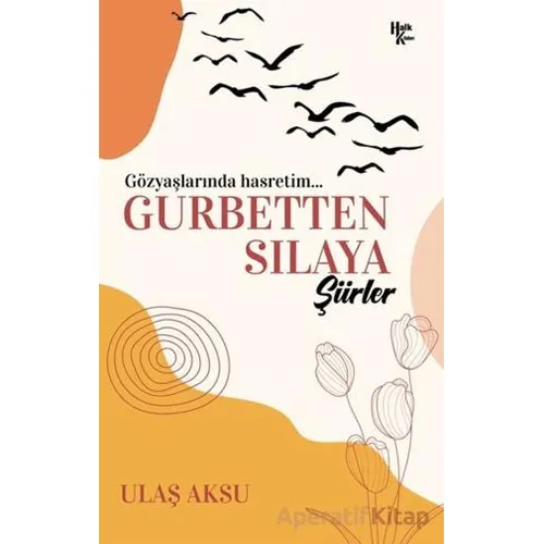 Gurbetten Sılaya Şiirler - Ulaş Aksu - Halk Kitabevi