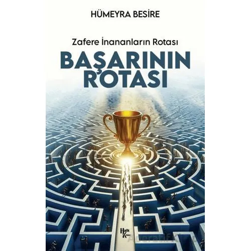 Başarının Rotası Zafere İnananları Rotası - Hümeyra Besire - Halk Kitabevi