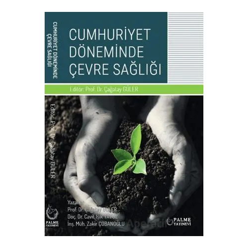 Cumhuriyet Döneminde Çevre Sağlığı - Zakir Çobanoğlu - Palme Yayıncılık