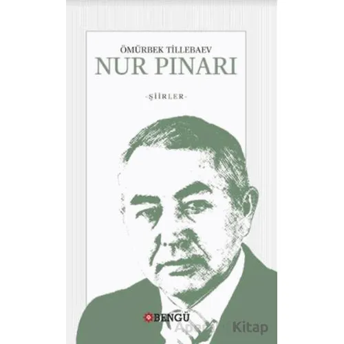 Nur Pınarı - Ömürbek Tillebaev - Bengü Yayınları